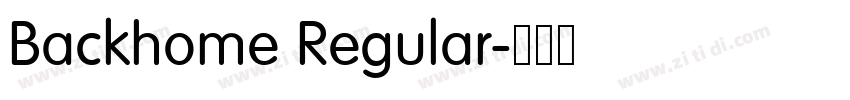 Backhome Regular字体转换 Backhome Regular字体转换